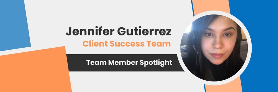 team member spotlight on Jennifer Gutierrez from the client success team