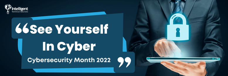 See Yourself in Cyber Cybersecurity Month 2022 Theme