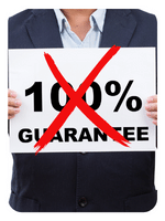 no 100% guarantee