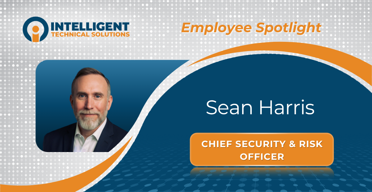 Sean Harris, ITS Chief Security & Risk Officer, shares his IT leadership journey, passion for learning, and people-first approach.