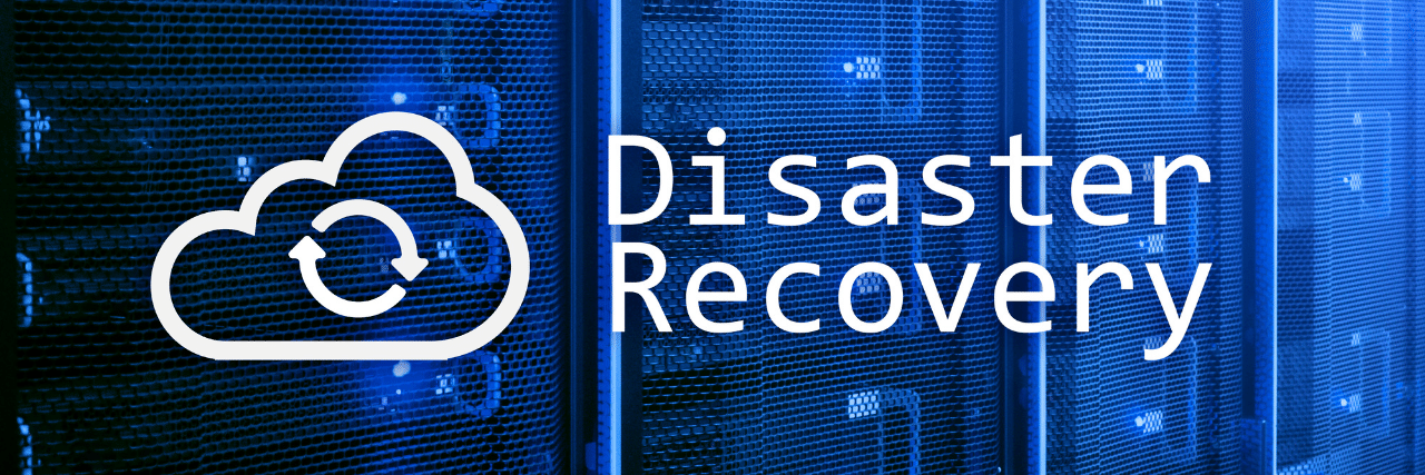 Why you need to test your Disaster Recovery (DR) plan, and how to do it