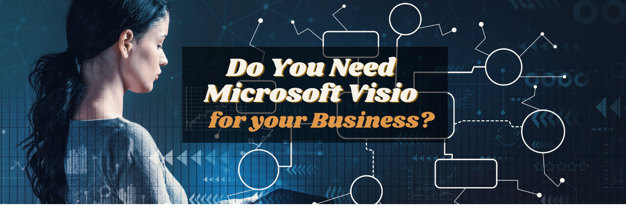 Do You Need Microsoft Visio for your Business?