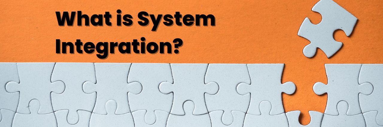 What is System Integration? (& the Role of an MSSP in the Process)
