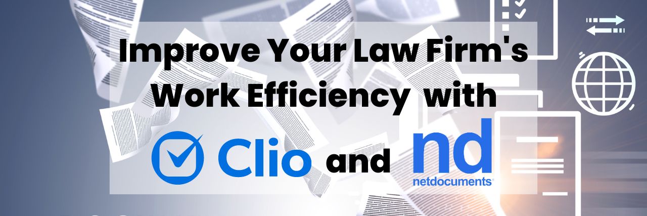 Improve your law firm's work efficiency with Clio and NetDocuments