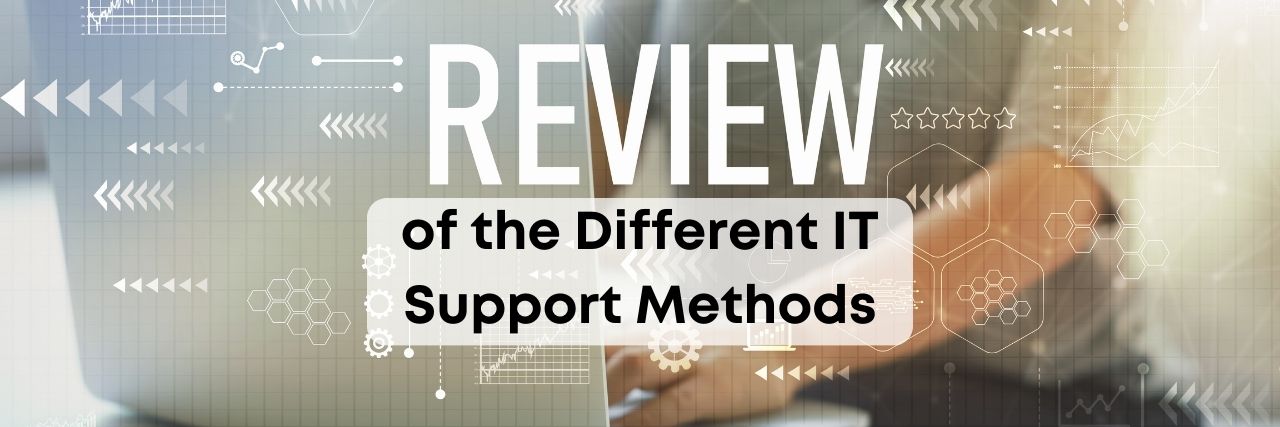 a review of different IT support methods