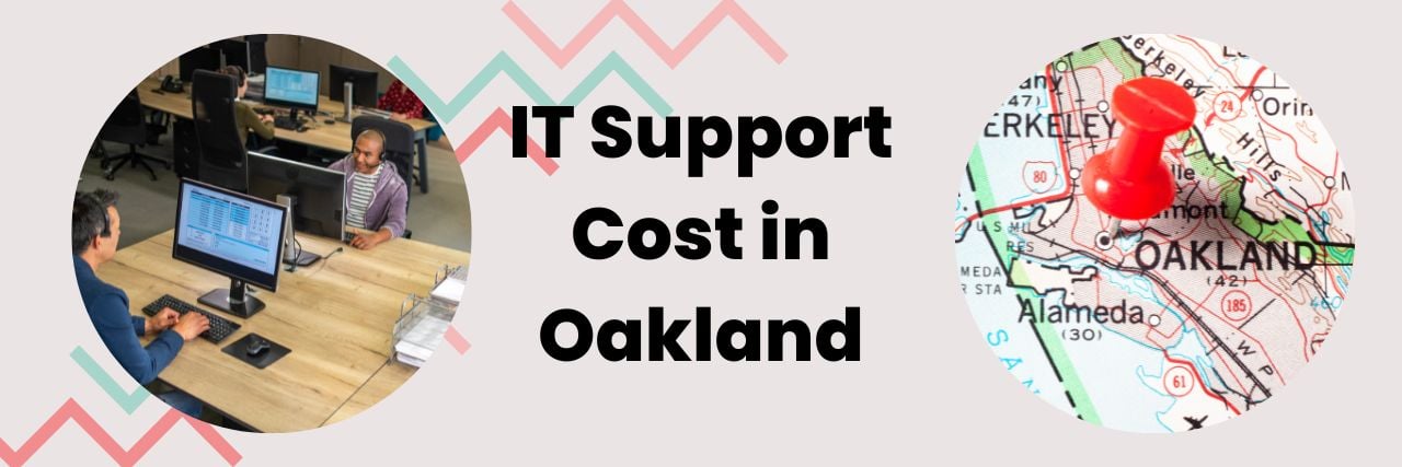 IT Support Costs in Oakland (How Much Will You Spend on Managed IT?)