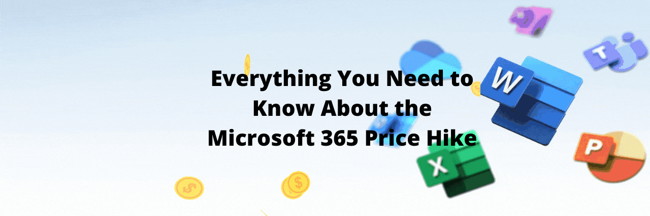 Everything You Need to Know About the Microsoft 365 Price Hike