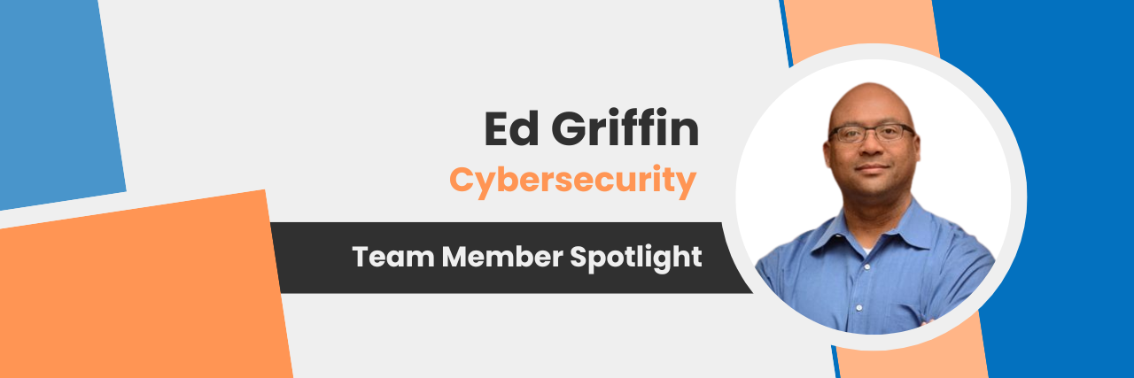 A Closer Look at ITS Cybersecurity Partner Ed Griffin