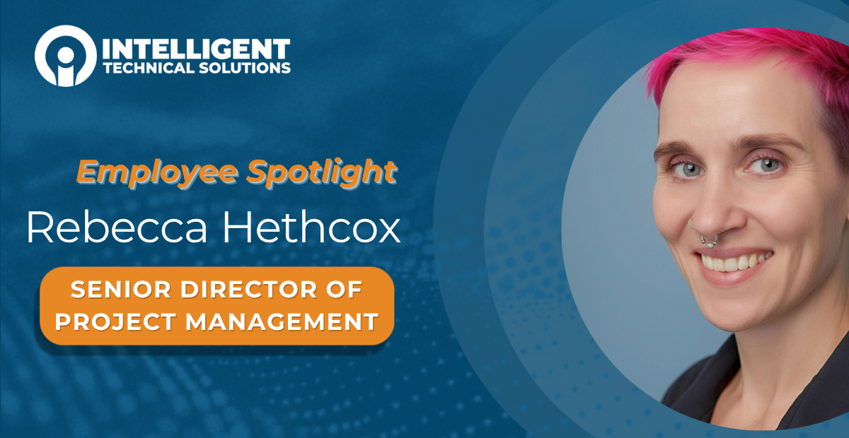 Rebecca Hethcox shares leadership insights on improving project management, team efficiency, and operational excellence at ITS.