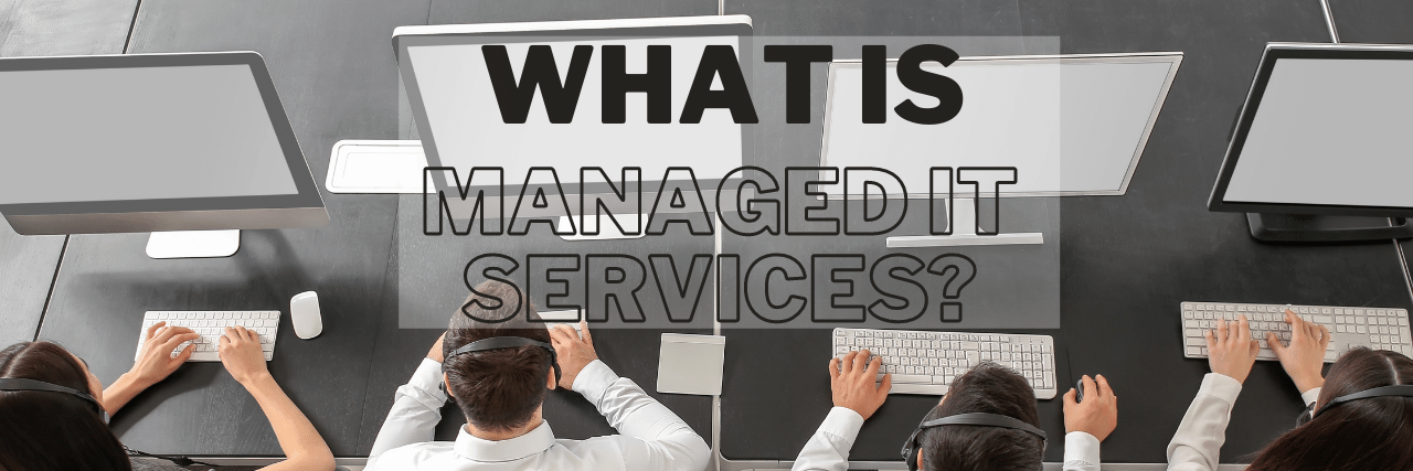 What is Managed IT Services? [Video]
